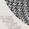 Black Math - Point Blank - EP